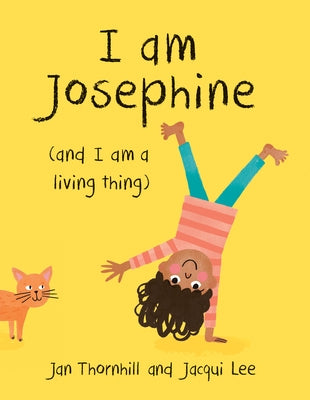 I Am Josephine: And I Am a Living Thing by Thornhill, Jan