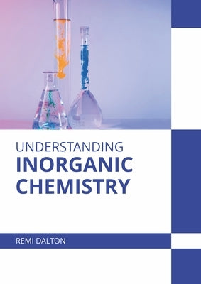 Understanding Inorganic Chemistry by Dalton, Remi