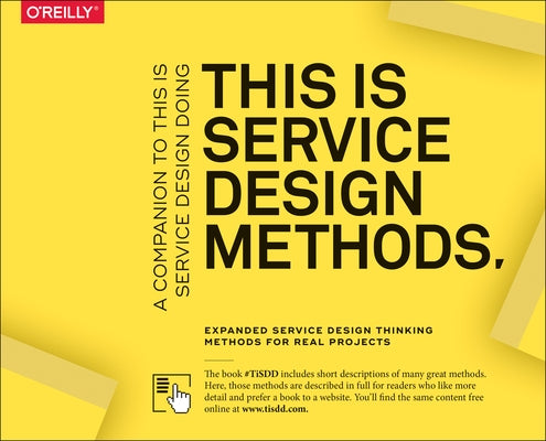 This Is Service Design Methods: A Companion to This Is Service Design Doing by Stickdorn, Marc