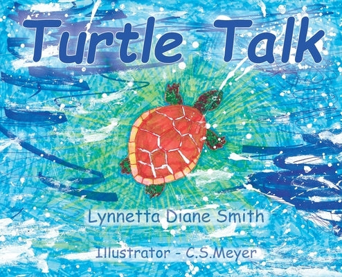 Turtle Talk by Smith, Lynnetta Diane