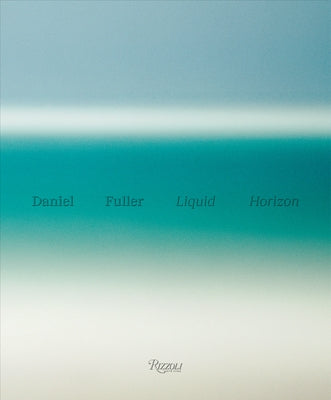 Liquid Horizon: Meditations on the Surf and Sea by Schnabel, Julian