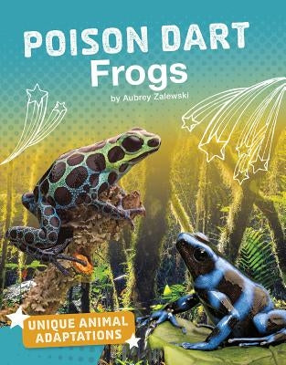 Poison Dart Frogs by Zalewski, Aubrey