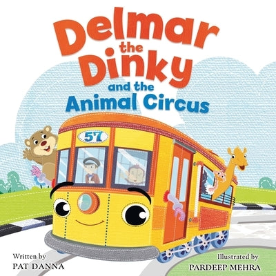 Delmar the Dinky and the Animal Circus by Danna, Pat