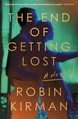 The End of Getting Lost by Kirman, Robin