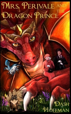 Mrs. Perivale and the Dragon Prince by Hoffman, Dash