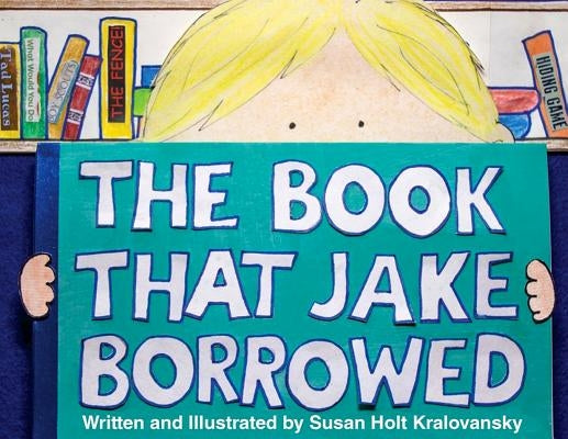 The Book That Jake Borrowed by Kralovansky, Susan