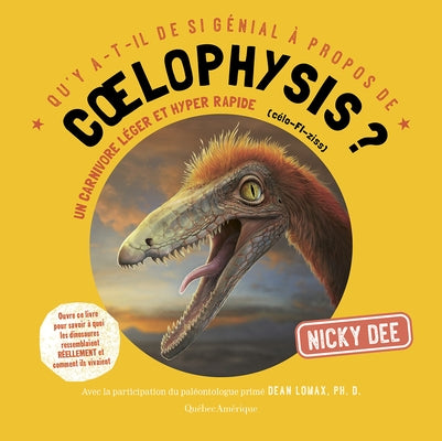 Qu'y A-T-Il de Si Génial À Propos de Coelophysis? by Dee, Nicky