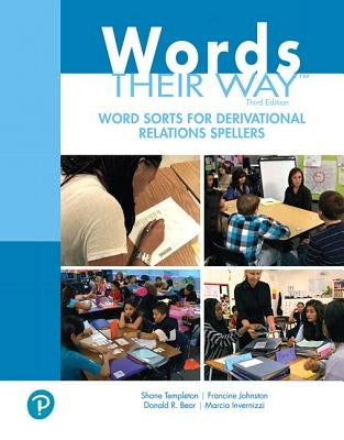 Words Their Way Word Sorts for Derivational Relations Spellers by Templeton, Shane