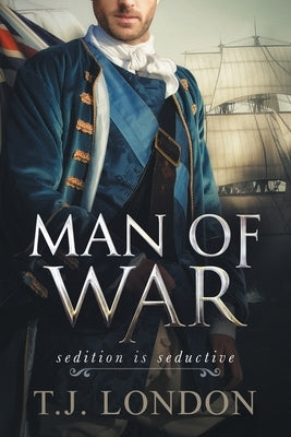 Man of War: The Rebels and Redcoats Saga Prequel by London, T. J.