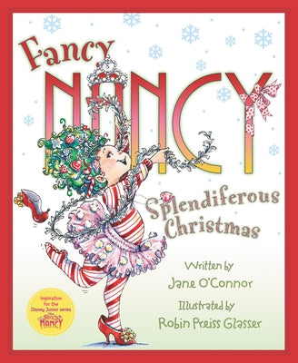 Fancy Nancy: Splendiferous Christmas: A Christmas Holiday Book for Kids by O'Connor, Jane