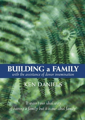 Building a Family by Daniels, Ken