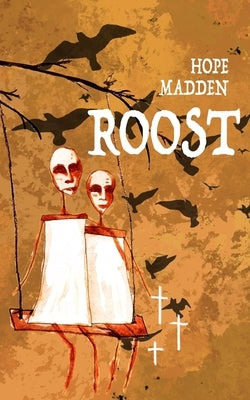 Roost by Madden, Hope