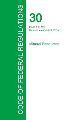 Code of Federal Regulations Title 30, Volume 1, July 1, 2015 by Office of the Federal Register