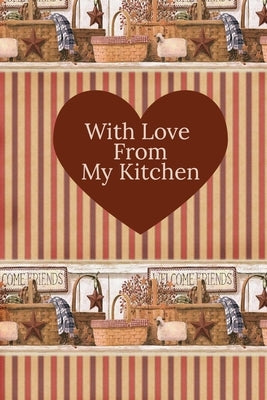 With Love From My Kitchen: Write In Recipe Book by Publishing, Stylesia