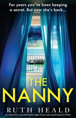 The Nanny: An absolutely unputdownable, edge-of-your-seat psychological thriller by Heald, Ruth