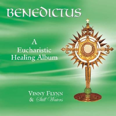 Benedictus a Eucharistic Healing Album by Still Waters