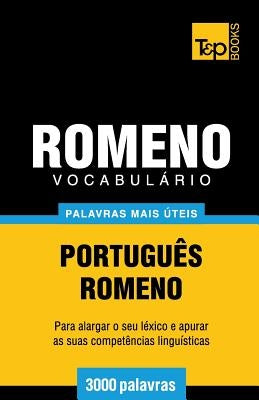 Vocabulário Português-Romeno - 3000 palavras mais úteis by Taranov, Andrey