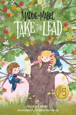Maddie and Mabel Take the Lead: Book 2 by Allen, Kari