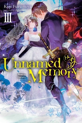 Unnamed Memory, Vol. 3 (Light Novel): Vows for Eternity by Furumiya, Kuji