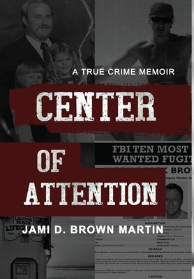 Center of Attention by Brown Martin, Jami D.