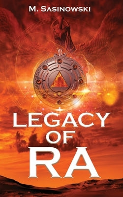 Legacy of Ra: Blood of Ra Book Three by Sasinowski, M.