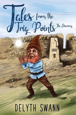 Tales from the Trig Points -- The Discovery by Swann, Delyth