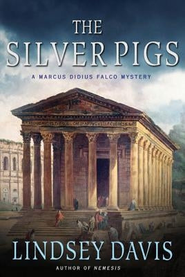 The Silver Pigs: A Marcus Didius Falco Mystery by Davis, Lindsey