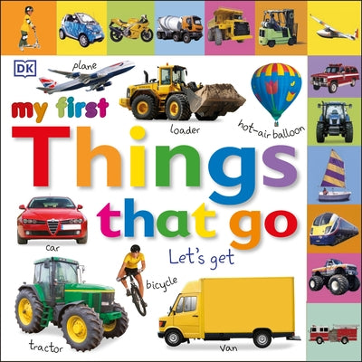 Tabbed Board Books: My First Things That Go: Let's Get Moving! by DK