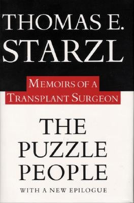The Puzzle People: Memoirs of a Transplant Surgeon by Starzl, Thomas