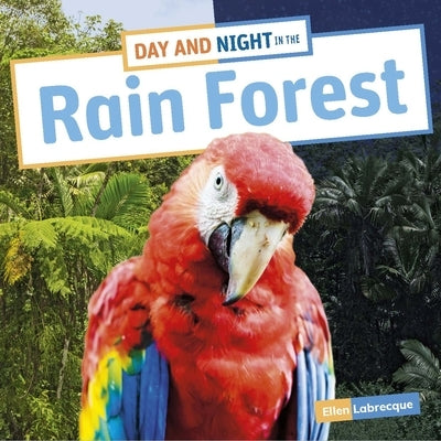 Day and Night in the Rain Forest by Labrecque, Ellen