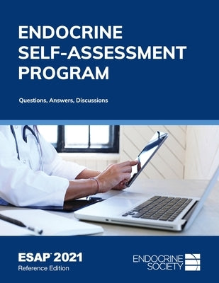 Endocrine Self-Assessment Program Questions, Answers, Discussions (ESAP 2021) by Tannock, Lisa R.