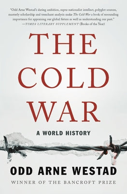 The Cold War: A World History by Westad, Odd Arne