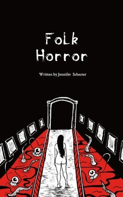 Folk Horror by Schecter, Jennifer Diane