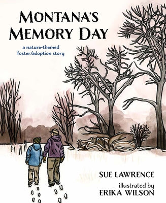 Montana's Memory Day: A Nature-Themed Foster/Adoption Story by Lawrence, Sue