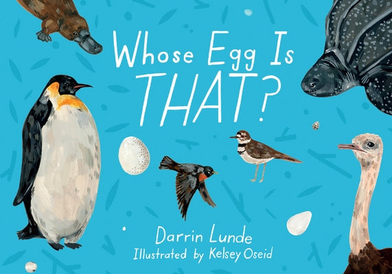 Whose Egg Is That? by Lunde, Darrin