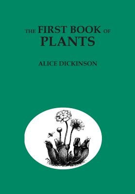 The First Book of Plants by Dickinson, Alice