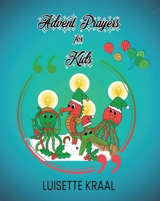 Advent Prayers for Kids by Kraal, Luisette