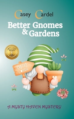 Better Gnomes & Gardens by Cardel, Casey