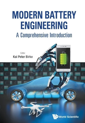 Modern Battery Engineering: A Comprehensive Introduction by Birke, Kai Peter