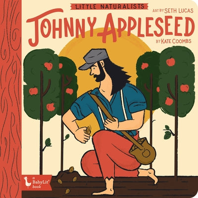 Little Naturalists: Johnny Appleseed by Coombs, Kate