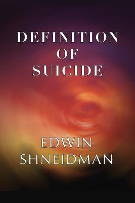 Definition of Suicide by Shneidman, Edwin