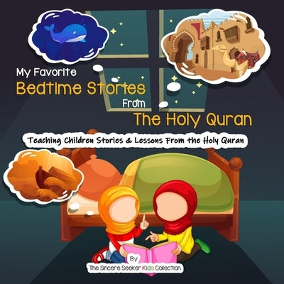 My Favorite Bedtime Stories from The Holy Quran by Collection, The Sincere Seeker
