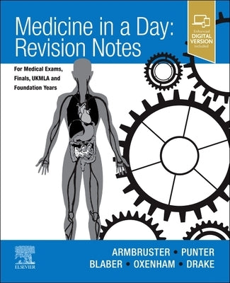 Medicine in a Day: Revision Notes for Medical Exams, Finals, Ukmla and Foundation Years by Armbruster, Berenice Aguirrezabala