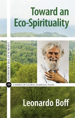 Toward an Eco-Spirituality by Boff, Leonardo