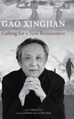 Calling for a New Renaissance by Gao, Xingjian