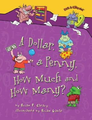 A Dollar, a Penny, How Much and How Many? by Cleary, Brian P.