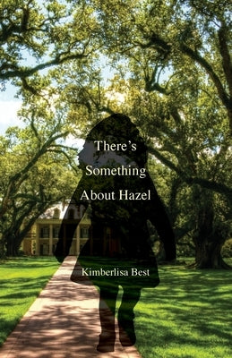 There's Something About Hazel by Best, Kimberlisa