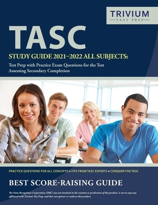 TASC Study Guide 2021-2022 All Subjects: Test Prep with Practice Exam Questions for the Test Assessing Secondary Completion by Simon