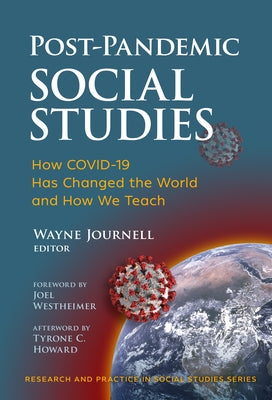 Post-Pandemic Social Studies: How Covid-19 Has Changed the World and How We Teach by Journell, Wayne