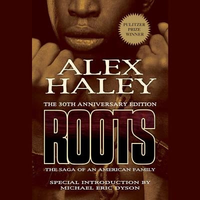 Roots: The Saga of an American Family by Haley, Alex